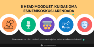 6 head moodust, kuidas oma esinemisoskusi arendada